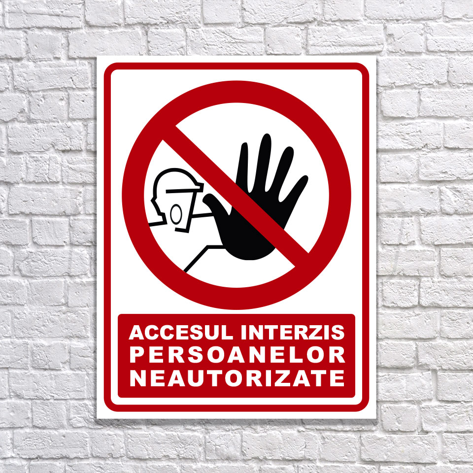 Indicator de avertizare "ACCES INTERZIS persoanelor neautorizate" Autocolant + Dibond 26 x 20 cm