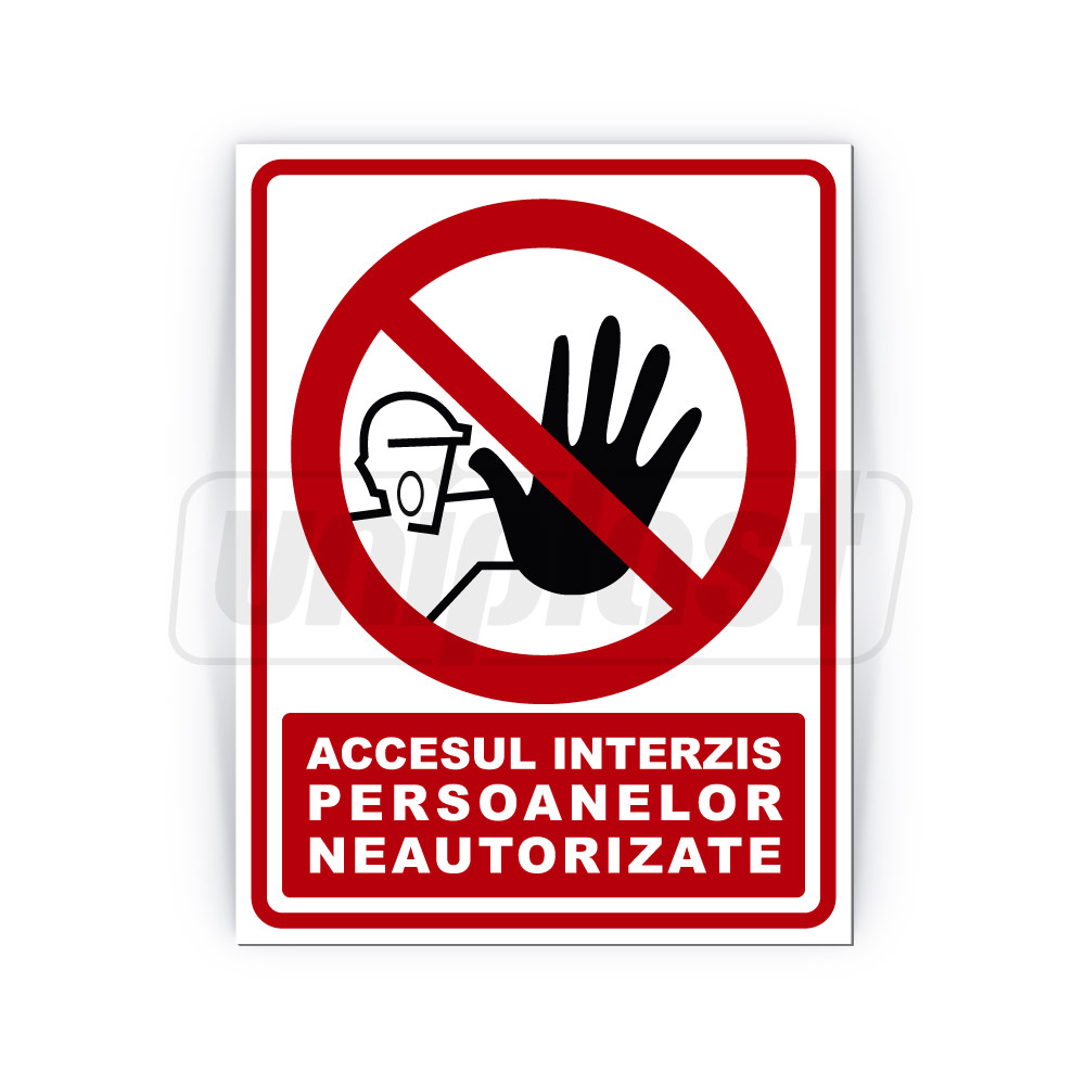 Indicator de avertizare "ACCES INTERZIS persoanelor neautorizate" Autocolant + Dibond 26 x 20 cm